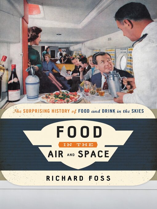 Title details for Food in the Air and Space by Richard Foss - Available